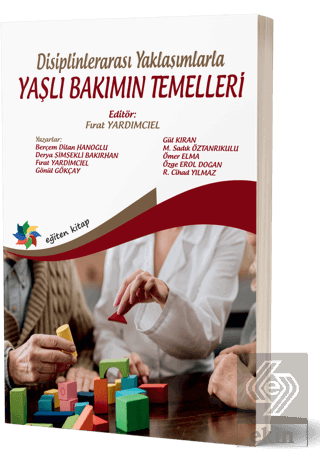 Disiplinlerarası Yaklaşımlarla Yaşlı Bakımın Temel