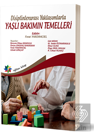 Disiplinlerarası Yaklaşımlarla Yaşlı Bakımın Temel