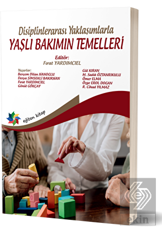 Disiplinlerarası Yaklaşımlarla Yaşlı Bakımın Temel