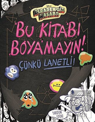 Disney Esrarengiz Kasaba - Bu Kitabı Boyamayın! Çü