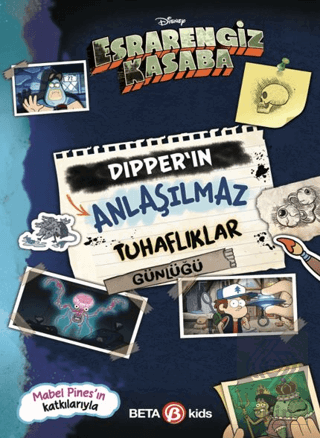Disney Esrarengiz Kasaba - Dipper'ın Anlaşılmaz Tuhaflıklar Günlüğü