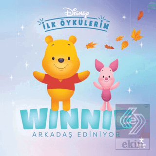 Disney İlk Öykülerim – Winnie Arkadaş Ediniyor