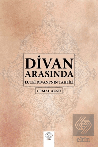 Divan Arasında - Lutfi Divanı'nın Tahlili
