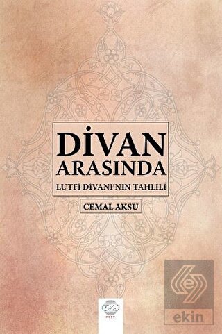 Divan Arasında - Lutfi Divanı\'nın Tahlili