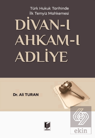 Divan-ı Ahkam-ı Adliye Ali Turan Adalet Yayınevi Satın Al - ekinkitap.