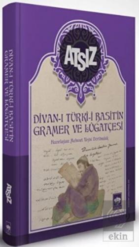 Divan-ı Türki-i Basit'in Gramer ve Lügatçesi