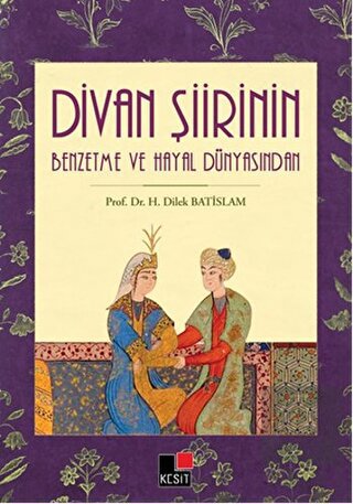 Divan Şiirin Benzetme Ve Hayal Dünyasından