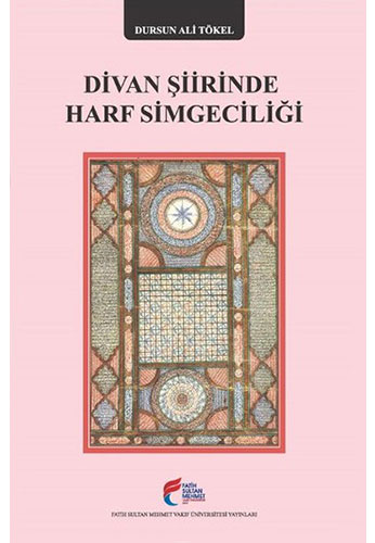 Divan Şiirinde Harf Simgeciliği Dursun Ali Tökel Fatih Sultan Mehmet V