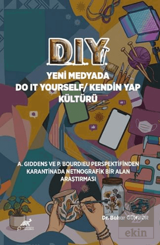 DIY Yeni Medyada Do It Yourself/Kendin Yap Kültürü Kolektif Paradigma 