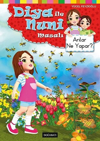 Diya ile Nuni Masalı - Arılar Ne Yapar?