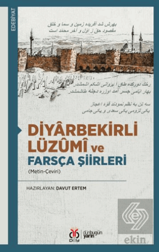 Diyârbekirli Lüzûmî ve Farsça Şiirleri