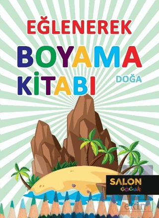 Doğa - Eğlenerek Boyama Kitabı