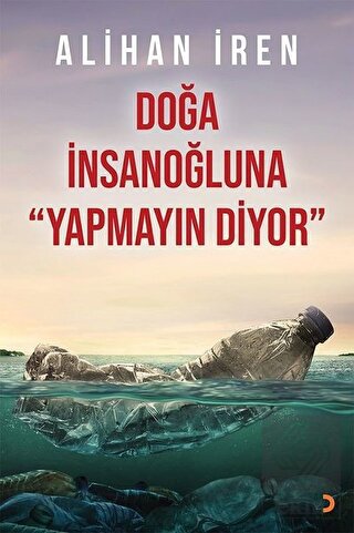 Doğa İnsanoğluna Yapmayın Diyor