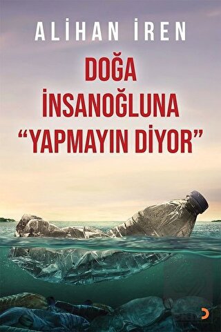 Doğa İnsanoğluna Yapmayın Diyor