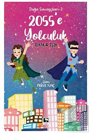 Doğa Savaşçıları-3'e Yolculuk