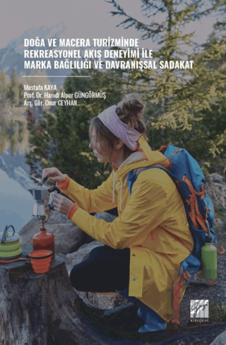 Doğa ve Macera Turizminde Rekreasyonel Akış Deneyimi İle Marka Bağlılı