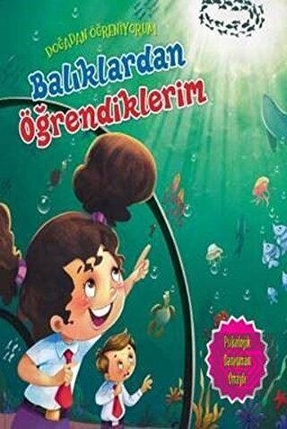 Doğadan Öğreniyorum - Balıklardan Öğrendiklerim