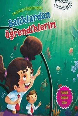 Doğadan Öğreniyorum - Balıklardan Öğrendiklerim