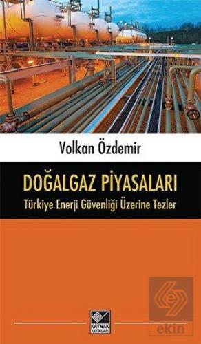 Doğalgaz Piyasaları - Türkiye Enerji Güvenliği Üze