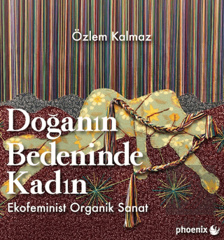 Doğanın Bedeninde Kadın: Ekofeminist Organik Sanat