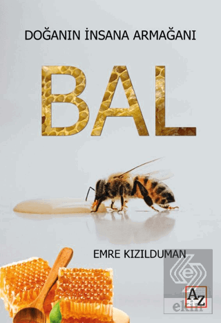 Doğanın İnsana Armağanı Bal