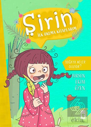 Doğaya Neler Oluyor - Şirin İlk Okuma Kitaplarım 4