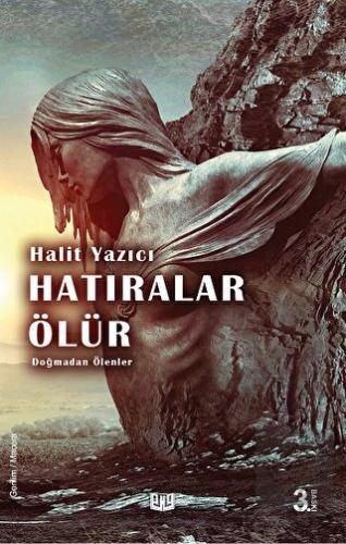 Doğmadan Ölenler - Hatıralar Ölür