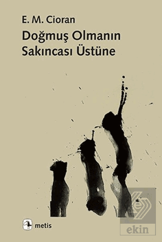 Doğmuş Olmanın Sakıncası Üstüne