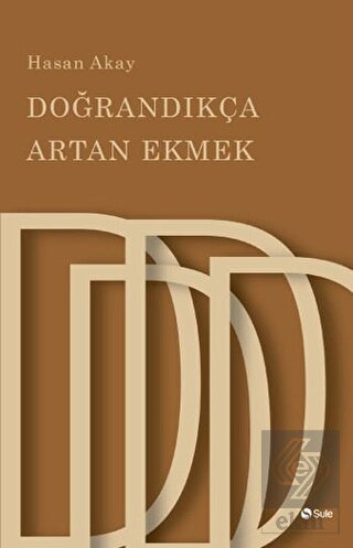 Doğrandıkça Artan Ekmek