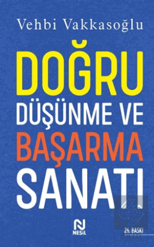 Doğru Düşünme ve Başarma Sanatı