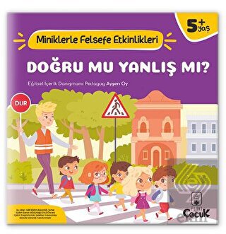 Doğru Mu, Yanlış mı? - Miniklerle Felsefe Etkinlik