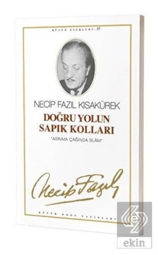 Doğru Yolun Sapık Kolları : 57 - Necip Fazıl Bütün