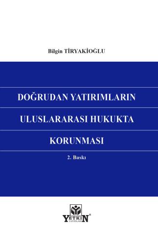 Doğrudan Yatırımların Uluslararası Hukukta Korunması
