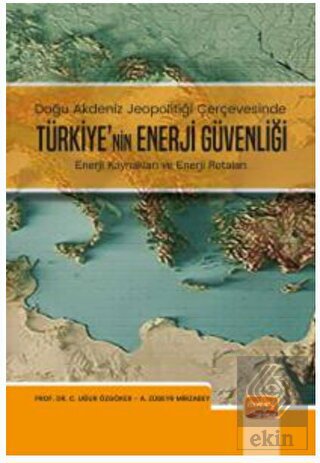 Doğu Akdeniz Jeopolitiği Çerçevesinde Türkiye'nin 