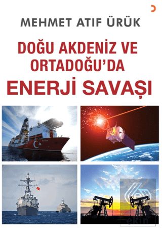 Doğu Akdeniz ve Ortadoğu'da Enerji Savaşı