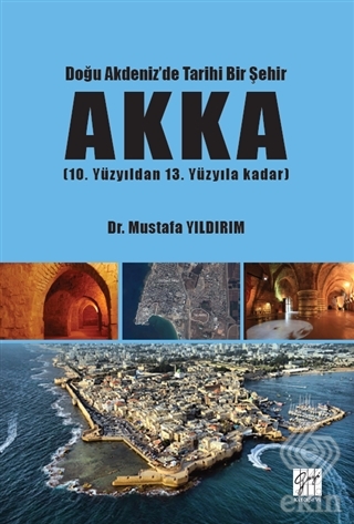 Doğu Akdeniz'de Tarihi Bir Şehir AKKA