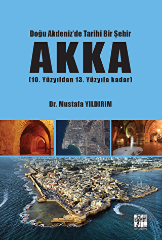 Doğu Akdeniz'de Tarihi Bir Şehir AKKA