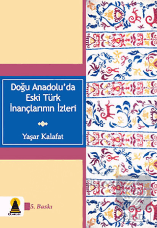 Doğu Anadolu'da Eski Türk İnançlarının İzleri