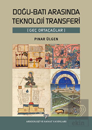 Doğu-Batı Arasında Teknoloji Transferi (Geç Ortaça