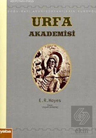 Doğu - Batı Asur / Süryanilerin Kurduğu Urfa Akade