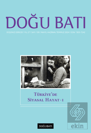 Doğu Batı Düşünce Dergisi Yıl: 27 Sayı: 109 - Türkiyede Siyasal Hayat 
