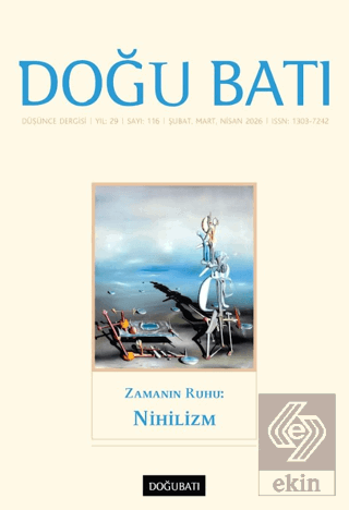 Doğu Batı Düşünce Dergisi Yıl: 29 Sayı: 116 - Zamanın Ruhu: Nihilizm