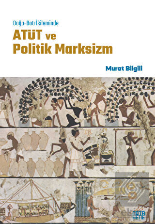 Doğu-Batı İkileminde ATÜT ve Politik Marksizm