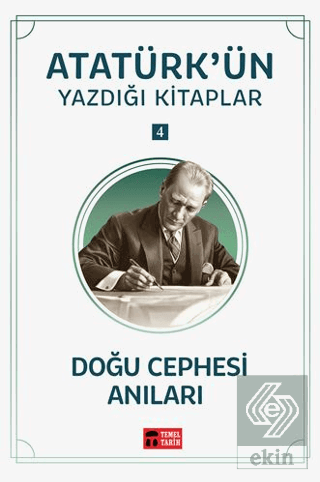 Doğu Cephesi Anıları - Atatürkün Yazdığı Kitaplar 4
