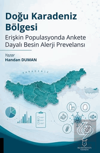 Doğu Karadeniz Bölgesi Erişkin Populasyonda Ankete Dayalı Besin Alerji Prevelansı