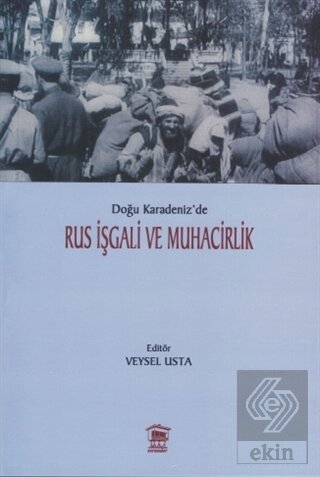 Doğu Karadeniz'de Rus İşgali ve Muhacirlik