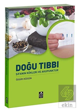 Doğu Tıbbı Şifanın Kökleri ve Akupunktur