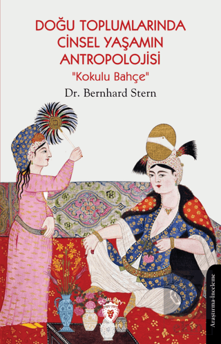 Doğu Toplumlarında Cinsel Yaşamın Antropolojisi "Kokulu Bahçe"
