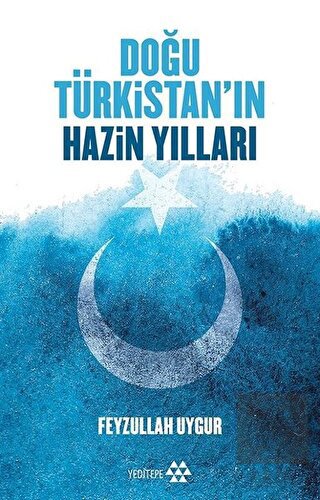 Doğu Türkistan\'ın Hazin Yılları