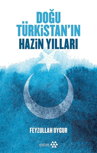 Doğu Türkistan\'ın Hazin Yılları